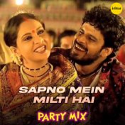 Sapno Mein Milti Hai (Party Mix)