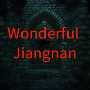Wonderful Jiangnan