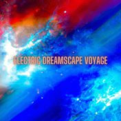 Electric Dreamscape Voyage