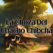 La Choza del Chacho Chibcha (En Vivo)