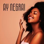 Ay Negra!