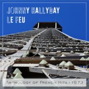 Le feu (Anthology of French Hits 1973)