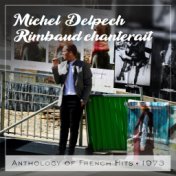 Rimbaud chanterait (Anthology of French Hits 1973)