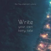 the Tiny elephant's piano: Write your own a fairy tale