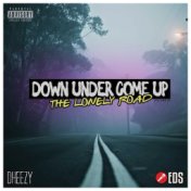 Down Under Come Up Vol.1: The Lonely Road