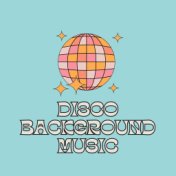 Disco Background Music