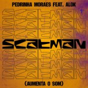 Scatman (Aumenta O Som) [feat. Alok]