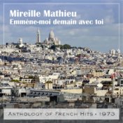 Emmene-moi demain avec toi (Anthology of French Hits 1973)