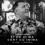 Zi de zi ma cert cu inima (Remix By Dj Bonne)