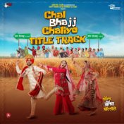 Chal Bhajj Chaliye Title Track (From "Chal Bhajj Chaliye")