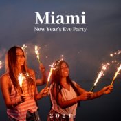 Miami New Year's Eve Party 2021: Best Chillhouse Mix