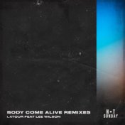 Body Come Alive (feat. Lee Wilson) [Remixes]