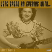 Let's Spend an Evening with Kitty Wells