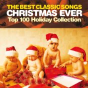 The Best Classic Songs Christmas Ever (Top 100 Holiday Collection)