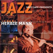 Jazz Café' Presents Herbie Mann