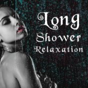 Long Shower Relaxation: A Soothing Escape to Harmony, Calmness, Stress Relief