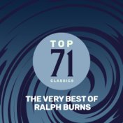 Top 71 Classics - The Very Best of Ralph Burns