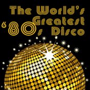 The World's Greatest '80s Disco