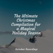 The Ultimate Christmas Compilation for a Magical Holiday Season