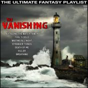 The Vanishing The Ultimate Fantasy Playlist