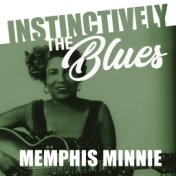 Instinctively the Blues - Memphis Minnie