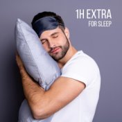 1H Extra for Sleep (Improve Your Sleep, Pure and Lovely Dreams, Very Calming Music, Mind Relaxation)