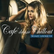 Café Deluxe Chill out - Nu Jazz / Lounge, Vol. 8