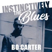 Instinctively the Blues - Bo Carter