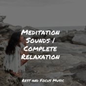 Meditation Sounds | Complete Relaxation
