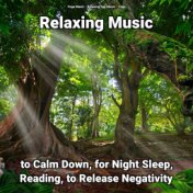 Relaxing Music to Calm Down, for Night Sleep, Reading, to Release Negativity