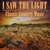 I Saw the Light, Classic Country Music