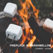 Fireplace & Marshmellow - Chimney Sound