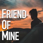 Friend Of Mine (Cover)