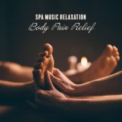 Spa Music Relaxation (Body Pain Relief and Mental Health Treatment, Massage for Sleep)