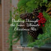 Dashing Through the Snow: Ultimate Christmas Mix