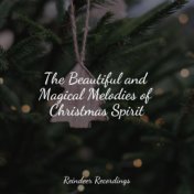 The Beautiful and Magical Melodies of Christmas Spirit