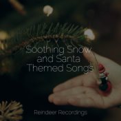 Soothing Snow and Santa Themed Songs