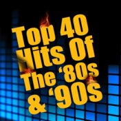 Top 40 Hits of the '80s & '90s (Re-Recorded / Remastered Versions)