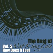 The Best of Nat King Cole, Vol. 5: How Does It Feel