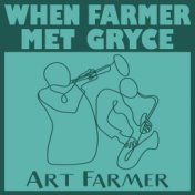 When Farmer Met Gryce