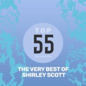 Top 55 Classics - The Very Best of Shirley Scott