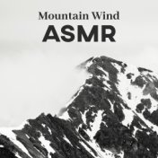 Mountain Wind ASMR: White Noise Therapy for Relaxation, Soothing Sounds for Deep Sleep