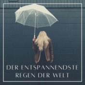 Der entspannendste Regen der Welt: Entspannende Musik zum Schlafen