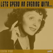 Let's Spend an Evening with Edith Piaf