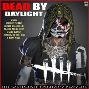 Dead By Daylight The Ultimate Fantasy Playlist