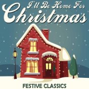 I'll Be Home for Christmas, Festive Classics