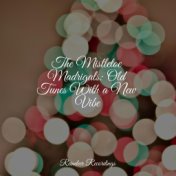 The Mistletoe Madrigals: Old Tunes With a New Vibe
