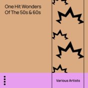 One Hit Wonders of the 50's & 60's