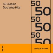 50 Classic Doo Wop Hits