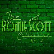 The Ronnie Scott Collection, Vol. 3